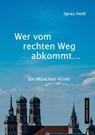 Wer vom rechten Weg abkommt - Ignaz Hold - 9783945503362
