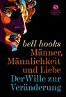 Männer, Männlichkeit und Liebe - Bell Hooks - 9783945543979