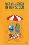 Wer will schon in den Süden - Verena Zeltner ; Frank Ruprecht ; Ursula Schütt ; Ingrid Annel - 9783945605479