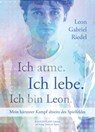 Ich atme. Ich lebe. Ich bin Leon. - Leon Gabriel Riedel - 9783945605554