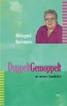 Doppelt gemoppelt - BACHMANN,  Hildegard - 9783945782187
