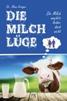 Die Milchlüge - Dr. Elena Krieger - 9783945794708