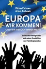 Europa, wir kommen! Und wir werden immer mehr. - Michael Schewe - 9783945794722