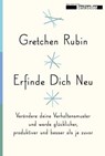 Erfinde Dich Neu - Gretchen Rubin - 9783945794869