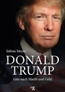 Donald Trump - Sabine Meyer ; Donald Trump - 9783945794883