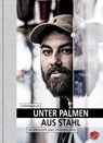 Unter Palmen aus Stahl - Dominik Bloh - 9783945877227