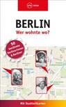 Berlin - Wer wohnte wo? - Rasso Knoller ; Susanne Kilimann - 9783945983737