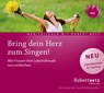 Bring dein Herz zum Singen! -  - 9783946016007