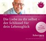 Die Liebe zu dir selbst - der Schlüssel für dein Lebensglück -  - 9783946016168