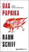 Das Paprika-Raumschiff - Sigrid Katharina Eismann - 9783946046189