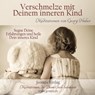 Verschmelze mit Deinem Inneren Kind - Meditations-CD -  - 9783946064015