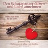 Den Schutzpanzer öffnen und die Liebe annehmen -  - 9783946064053