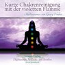 Kurze Chakrenreinigung mit der violetten Flamme - Audio-CD -  - 9783946064114