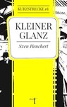 Kleiner Glanz - Sven Heuchert - 9783946086635