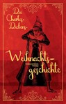 Die Charles-Dickens-Weihnachtsgeschichte - Charles Dickens - 9783946120094