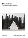Erlebnisräume. - Deutscher Architektur Verlag - 9783946154884
