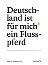 Deutschland ist für mich ein Flusspferd/ Germany reminds me of a hippopotamus - Frank Gschwender - 9783946205425