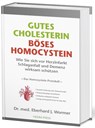 Gutes Cholesterin - Böses Homocystein - Eberhard J. Wormer - 9783946245063