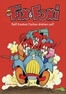 Fix & Foxi - Rolf Kaukas Füchse drehen auf - Martin Budde ; Roland Mietz ; Volker Hamann ; Alexandra Kauka - 9783946266563