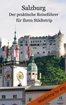 Salzburg - Der praktische Reisefuhrer fur Ihren Stadtetrip - Angeline Bauer - 9783946280248