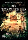 Der Torwächter 03 - Der verbotene Turm - Markus Stromiedel - 9783946312000