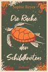 Die Rache der Schildkröten - Sophie Reyer - 9783946312598