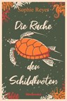 Die Rache der Schildkröten - Sophie Reyer - 9783946312604