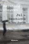 Jul - Geschichte einer Suche - STRÜVEN,  Reinhard - 9783946312673