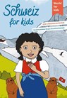 Schweiz for kids - Carolin Jenkner-Kruel - 9783946323402