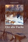 Der alte Fuchs - Friedrich Schneider - 9783946324621