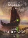 Der Fährmann - Christopher Golden ; John Howe - 9783946330073