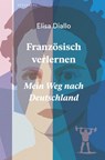 Französisch verlernen - Elisa Diallo - 9783946334910