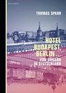 Hotel Budapest, Berlin ... - Thomas Sparr - 9783946334965