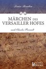Märchen des Versailler Hofes - Louise Bourbon - 9783946376217