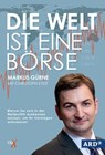 Die Welt ist eine Börse - Markus Gürne - 9783946390138