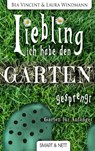 Liebling, ich habe den Garten gesprengt! - Bea Vincent ; Laura Windmann - 9783946406334