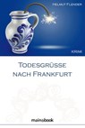 Todesgrüße nach Frankfurt - Helmut Flender - 9783946413110
