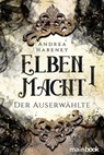 Elbenmacht 1: Der Auserwählte - Andrea Habeney - 9783946413127
