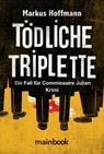 Tödliche Triplette. Ein Fall für Commissaire Julian - Markus Hoffmann - 9783946413615