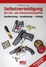 Selbstverteidigung mit Gas- und Schreckschusswaffen - Christian A. Zylla - 9783946429210