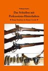 Das Schießen mit Perkussions-Hinterladern - Wolfgang Stephan - 9783946429609