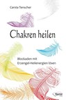 Chakren heilen - Carsta Tenscher - 9783946433248