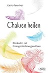 Chakren heilen - Carsta Tenscher - 9783946433255