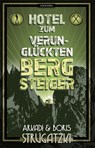 Hotel Zum verunglückten Bergsteiger - Arkadi Strugatzki ; Boris Strugatzki - 9783946503576