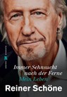 Immer Sehnsucht nach der Ferne - Reiner Schöne - 9783946553380