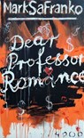Dear Professor Romance - Mark SaFranko - 9783946582311