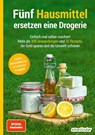 Fünf Hausmittel ersetzen eine Drogerie - smarticular Verlag - 9783946658009