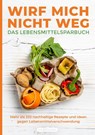 Wirf mich nicht weg - Das Lebensmittelsparbuch -  - 9783946658436