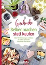 Selber machen statt kaufen - Geschenke - smarticular Verlag - 9783946658528