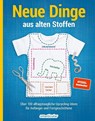 Neue Dinge aus alten Stoffen - smarticular Verlag - 9783946658559